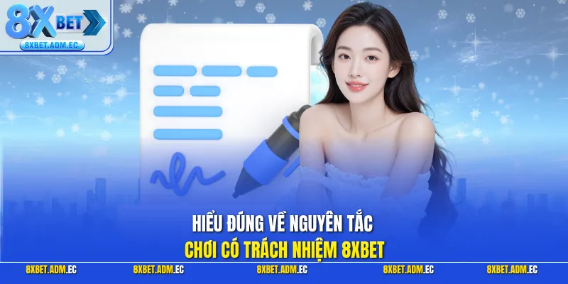Hiểu đúng về nguyên tắc chơi có trách nhiệm 8XBET