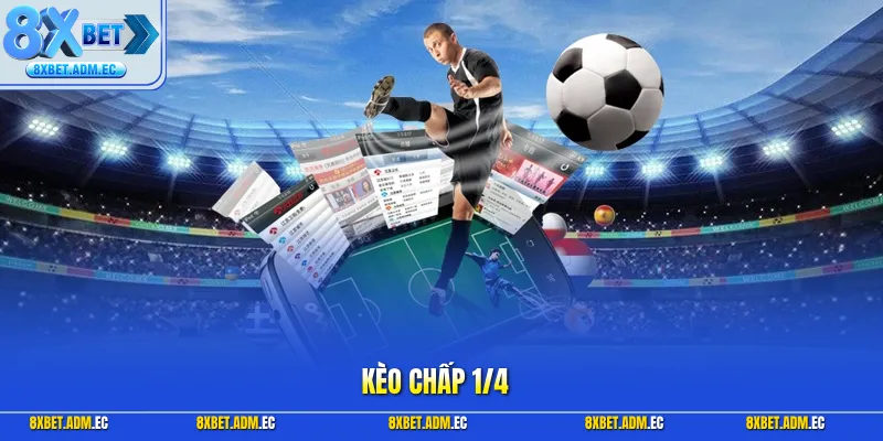 Kèo chấp 1/4