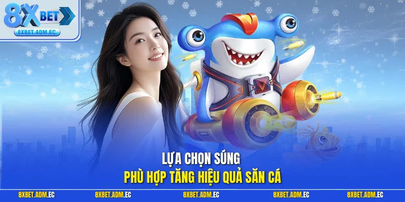 Lựa chọn súng phù hợp tăng hiệu quả săn cá