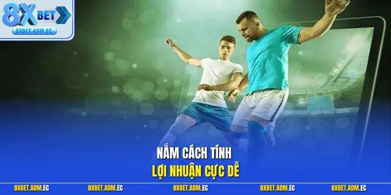 Nắm cách tính lợi nhuận cực dễ