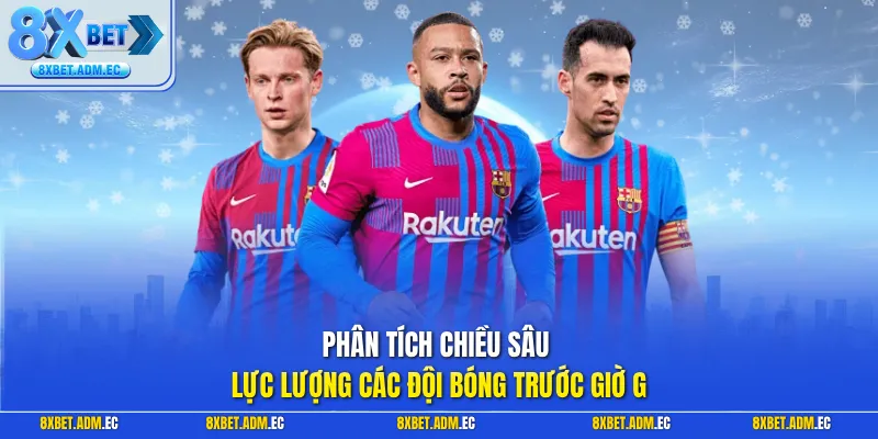 Phân tích chiều sâu lực lượng các đội bóng trước giờ G